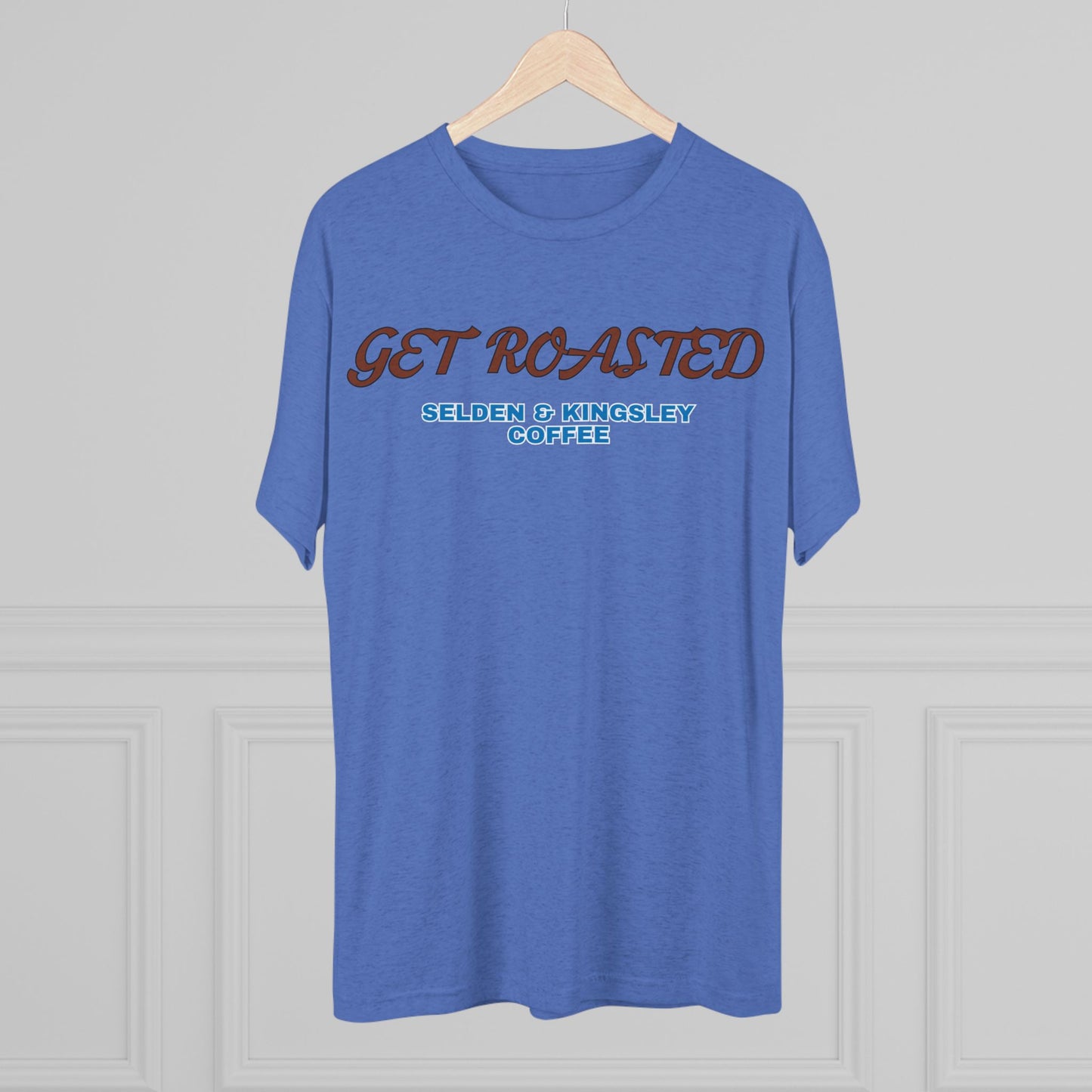 Selden & Kingsley Coffee, Get Roasted Triblend T-Shirt - Unisex Tri-Blend Tee, Coffee Lover Shirt, Roasting Beans Top, Barista Gift