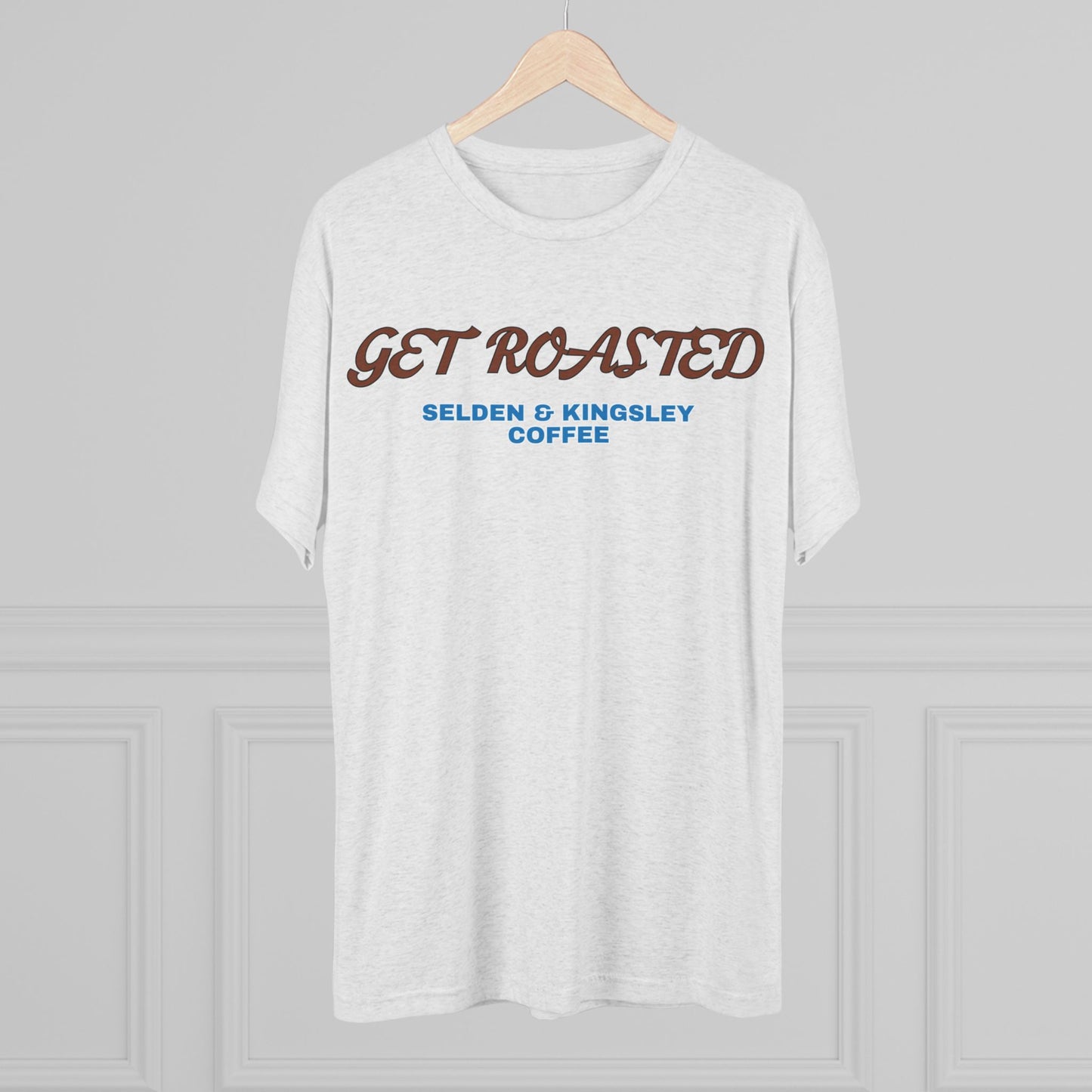 Selden & Kingsley Coffee, Get Roasted Triblend T-Shirt - Unisex Tri-Blend Tee, Coffee Lover Shirt, Roasting Beans Top, Barista Gift